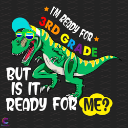 im ready for 3rd grade funny dinosaur svg, back to school svg, 3rd gra