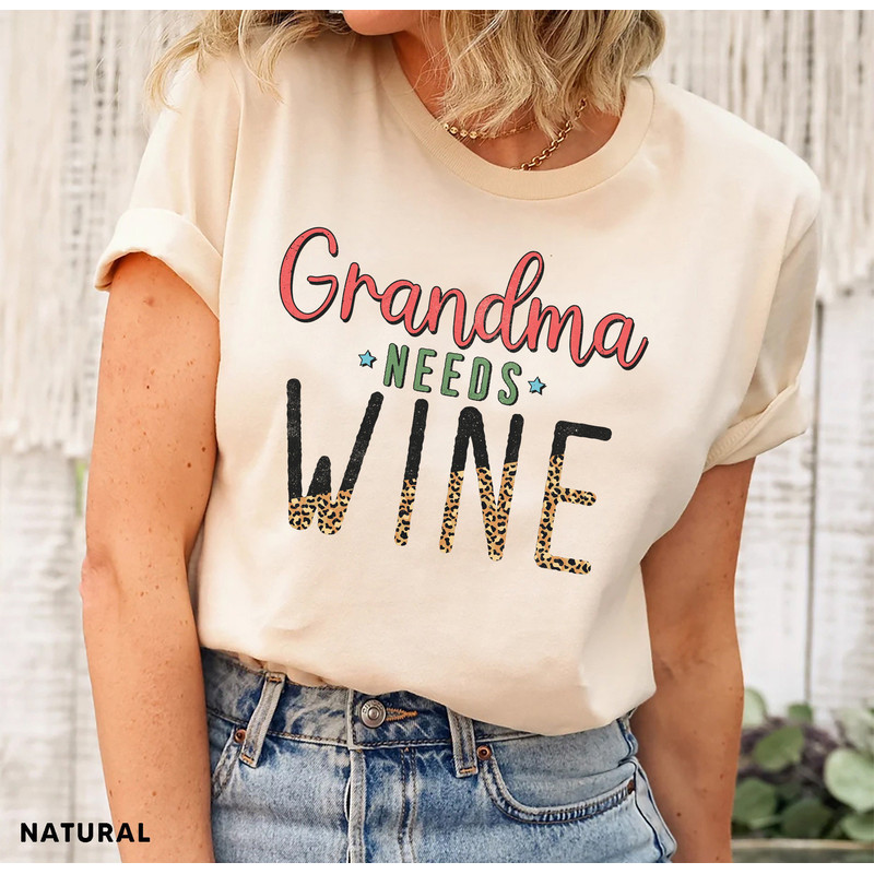 Grandma Needs Wine Shirt, Grandma Gift, Gift For Grandma Shirt, Promoted To Grandma, Grandma Shirt, Grandma T-shirt, Nana Tee Shirt - 5.jpg