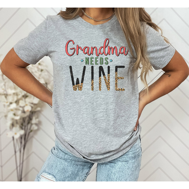 Grandma Needs Wine Shirt, Grandma Gift, Gift For Grandma Shirt, Promoted To Grandma, Grandma Shirt, Grandma T-shirt, Nana Tee Shirt - 6.jpg
