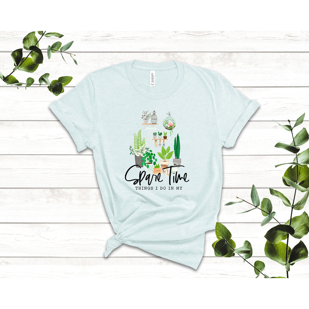 Houseplant Shirt, Things I Do In My Spare Time Shirt, Plant Lover Gift, Plant Lady, Crazy Plant Lady, Plant Gift, Plant Lover, Houseplant - 3.jpg