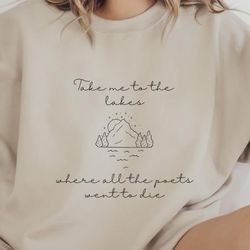 take me to the lakes inspired taylor swift sweatshirt