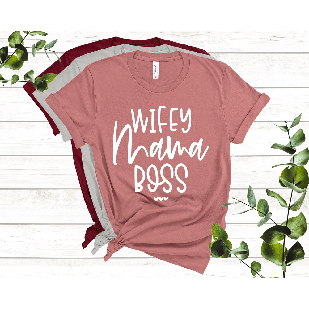 Wifey Mama Boss, Mom Shirt, Mommy Gift Shirt, Working Mom Shirt, Mama Graphic Tee - 1.jpg