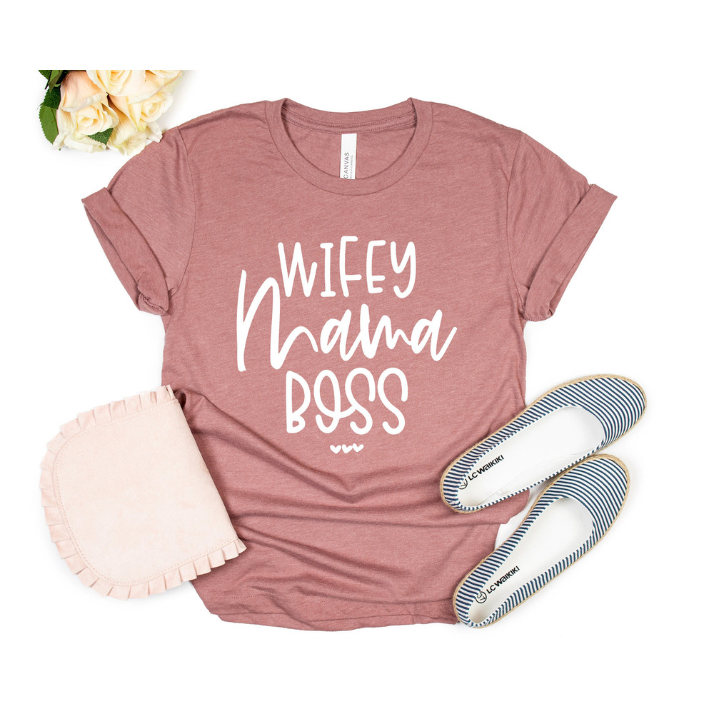 Wifey Mama Boss, Mom Shirt, Mommy Gift Shirt, Working Mom Shirt, Mama Graphic Tee - 4.jpg