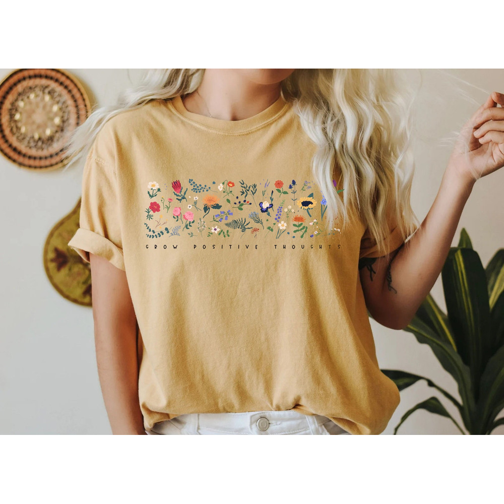 Wildflower Tshirt, Wild Flowers Shirt, Floral Tshirt, Comfort Colors, Gift for Women, Ladies, Best Friend Gift, Grow Positive Thoughts - 5.jpg