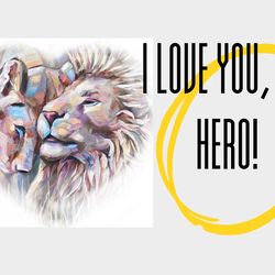 I love you, my hero! Greeting card for download Greeting card with a picture of great love.