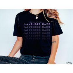 lavender haze shirt, taylor swift shirt, lavender haze t-shirt, eras tour, midnights, meet me at midnight, taylor swift