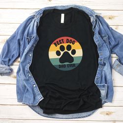 dog dad shirt best dog dad ever shirt, fathers day shirt, dog lover gift, dad gift, husband gift, dog dad gift