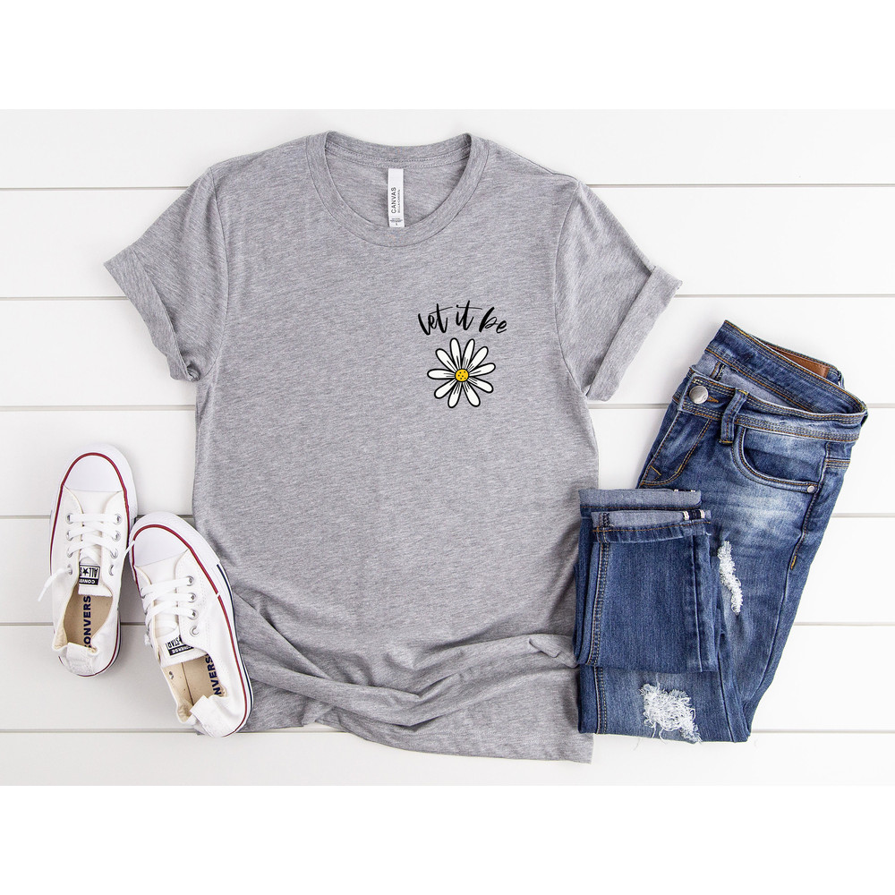 Let It Be Daisy Tee Unisex T-Shirt Hippie Shirt Flower Shirt for Women Teacher Tee Mom Tee Daisy Gift Vintage Daisy Tee - 1.jpg