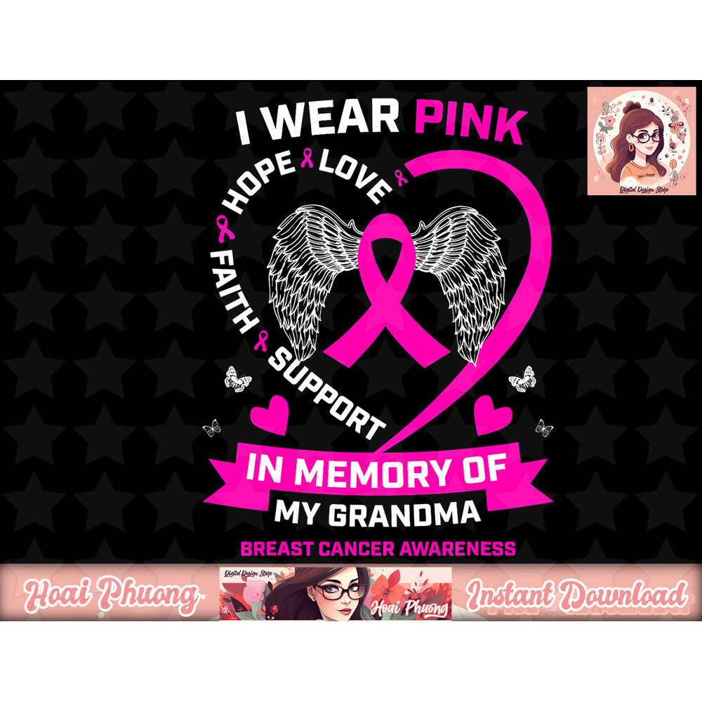 I Wear Pink In Memory Of My Grandma Breast Cancer Awareness png, instant download.jpg