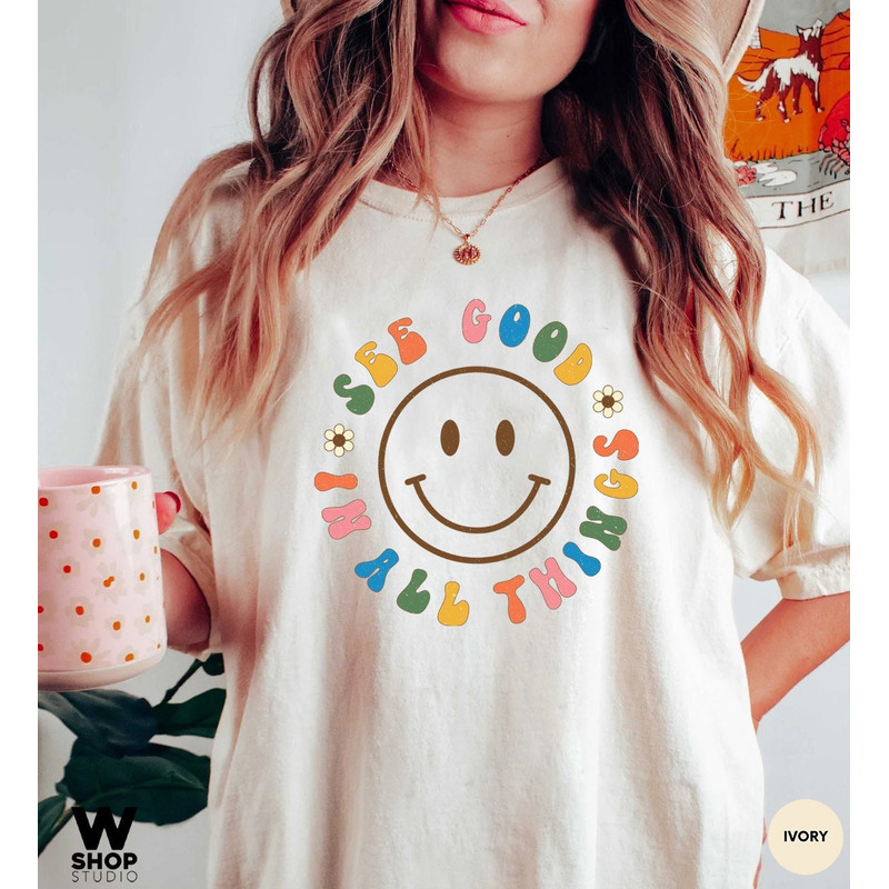 See Good In All Things T-Shirt, Retro Shirts, Groovy Aesthetic Shirt, Oversized Inspirational Tee Positivity Shirt, Retro Trendy Clothing - 1.jpg