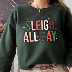 sleigh all day christmas sweatshirt, retro christmas gift, sleigh sweater, christmas sweatshirt, christmas sweater, funn