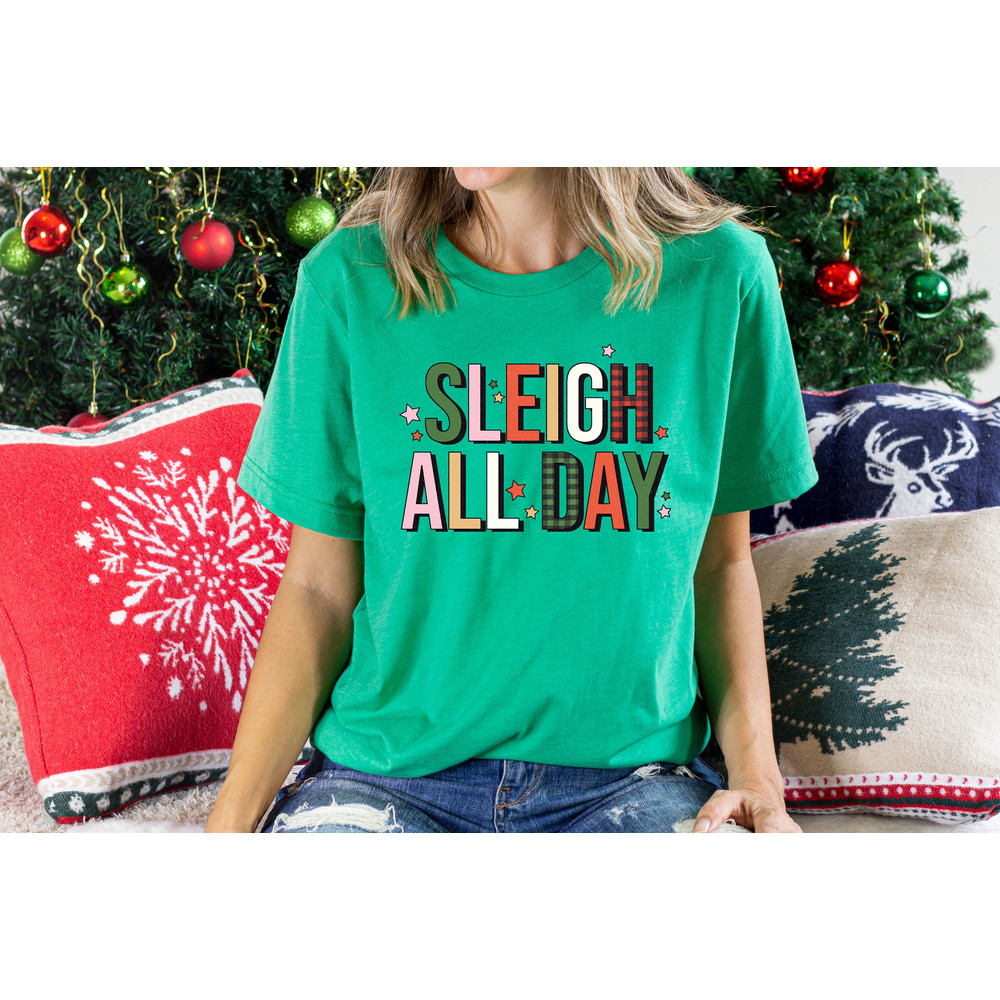Sleigh All Day T Shirt, Women's Christmas Top, Festive Holiday Top, Christmas Sayings, T-Shirt for Women, Holiday Top, Cute Tee - 3.jpg