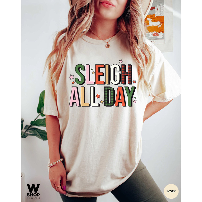 Sleigh All Day T-Shirt, Women's Christmas Top, Festive Holiday Top, Christmas Sayings, T-Shirt for Women, Holiday Top, Cute - 3.jpg
