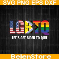 lgbtq lets get to quit svg, anti president svg, gay pride svg, cricut, svg files, cut file, dxf, png, svg, digital