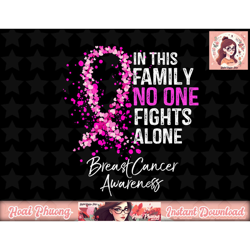 In This Family No One Fights Alone Breast Cancer Awareness png, instant download.jpg