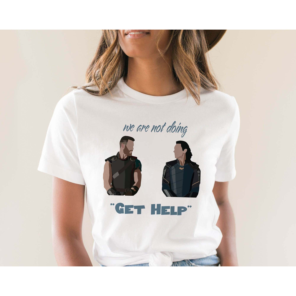 Let's Do Get Help Sweater, We Are Not Doing Get Help Shirt, Thor and Loki Shirt, Thor shirt, Loki Shirt, Funny Avengers Shirt, Marvel Shirt - 2.jpg