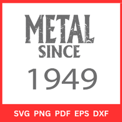 metal since 1949 svg vector