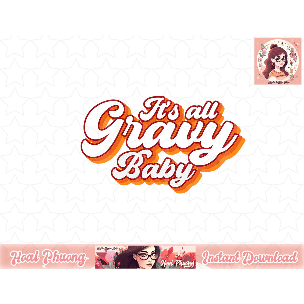Its all gravy baby vintage retro design, Thanksgiving 2023 png, instant download.jpg