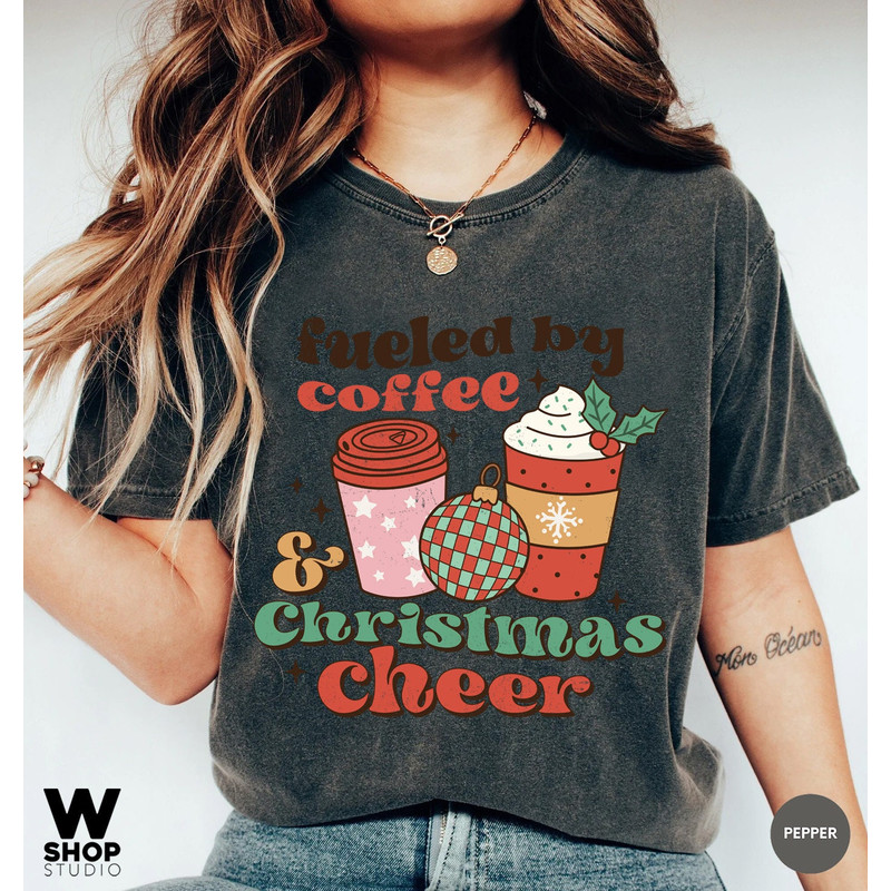 Comfort Colors Fueled by coffee and christmas cheer, Christmas t-shirt, Retro Xmas holiday apparel, Christmas Shirts, Retro christmas - 5.jpg