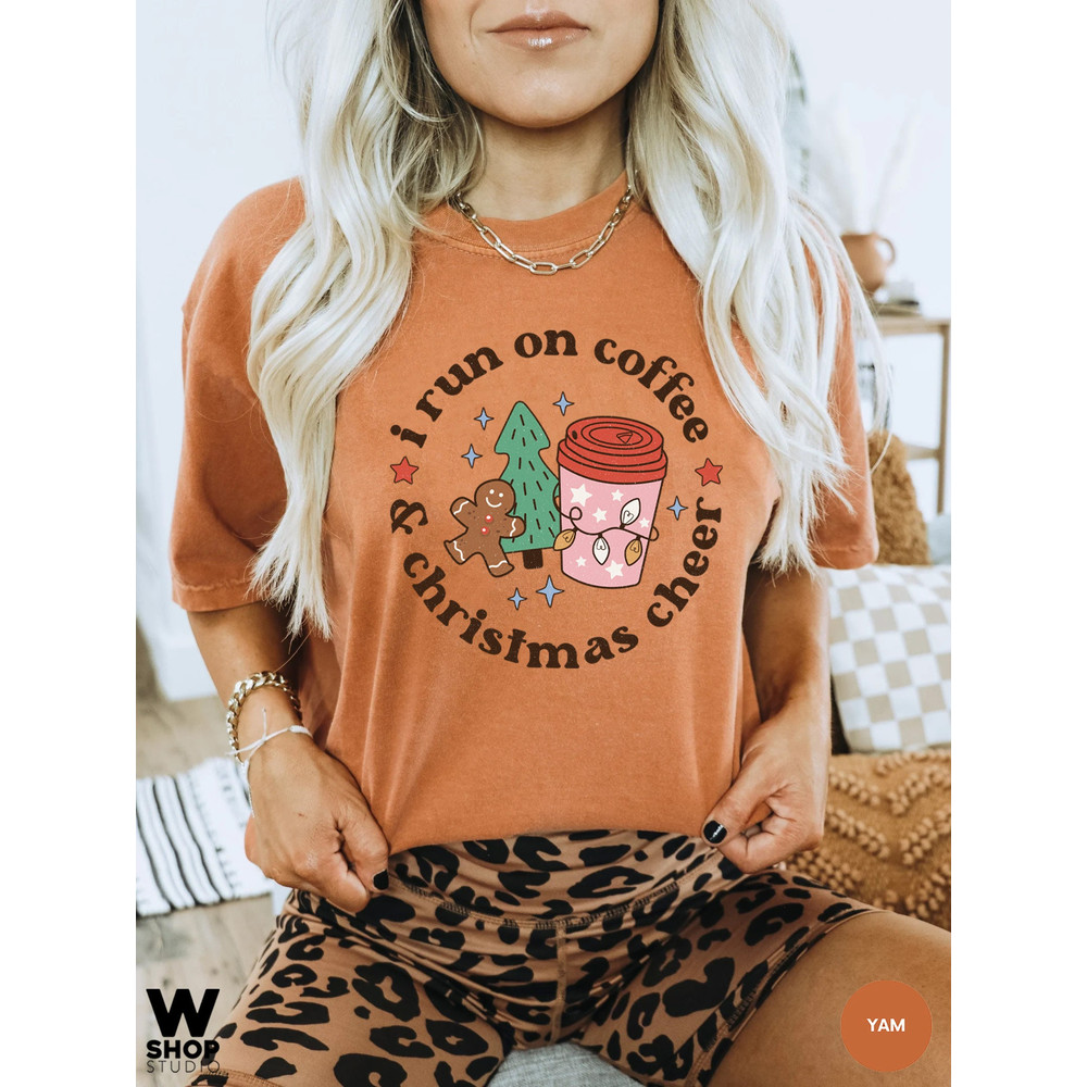 Comfort Colors I run on coffee Shirt cheer tee, Christmas Cheer t-shirt, cute christmas tee, funny holiday apparel, Holiday apparel - 4.jpg