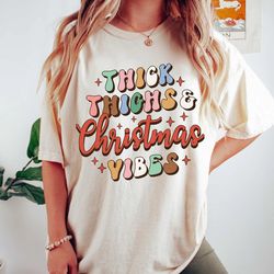 Comfort Colors Thick Things Christmas Vibes, Christmas t-shirt, cute chritmas tee, holiday apparel, christmas vibes, ret