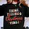 Comfort Colors Thick Things Christmas Vibes, Christmas t-shirt, cute chritmas tee, holiday apparel, christmas vibes, retro tee - 4.jpg