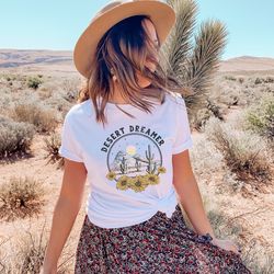desert t shirt, desert dreamer, cactus shirt, plant shirt, graphic tee, cute tshirt, gift for her, tumblr fashion, casua