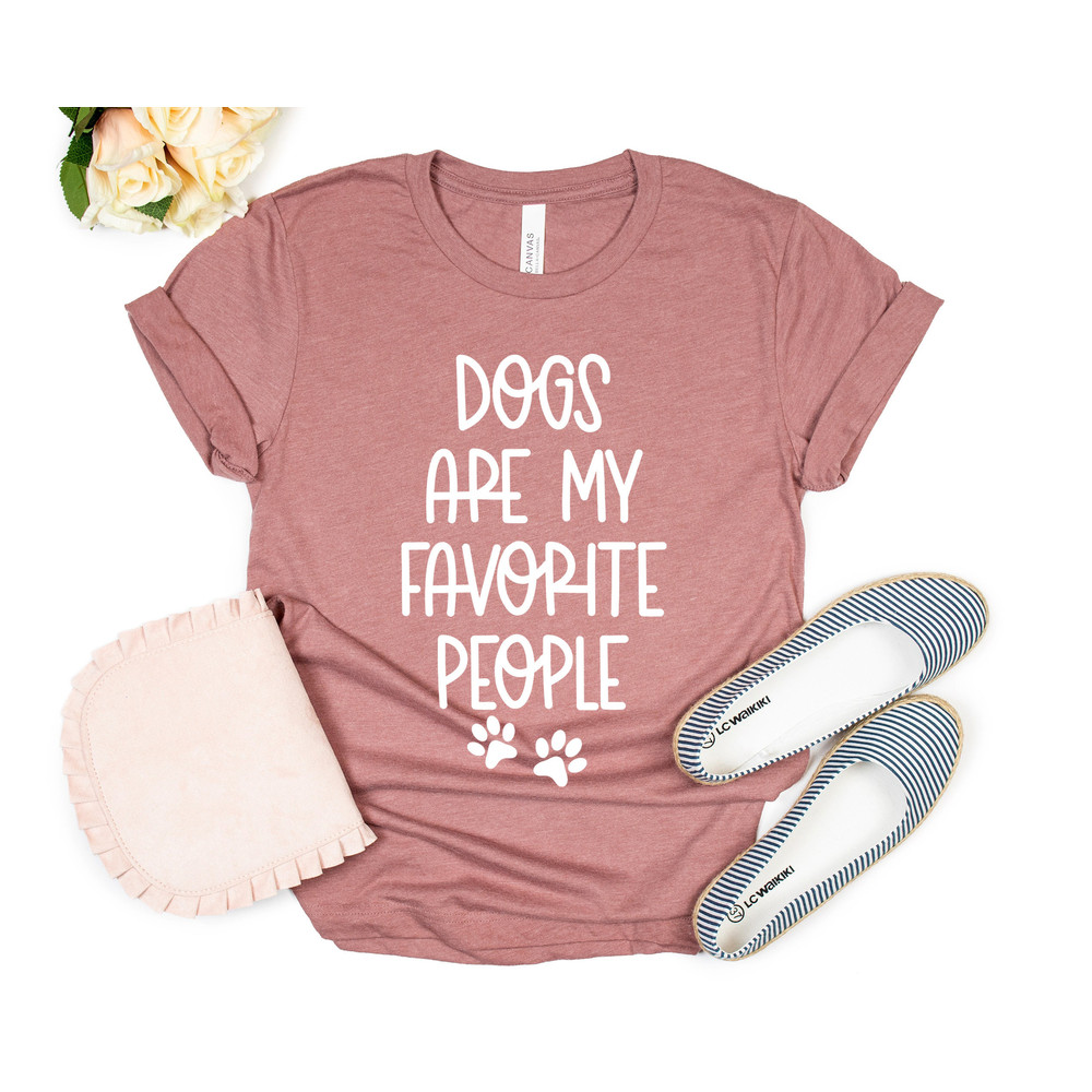 Dogs Are My Favorite People Shirt, Funny Dog Shirt, Dogs Are My Favorite, Dog Mom, Dog Lover Shirt, Dog Lover Gift, Dog Lover, Dog Shirts - 3.jpg