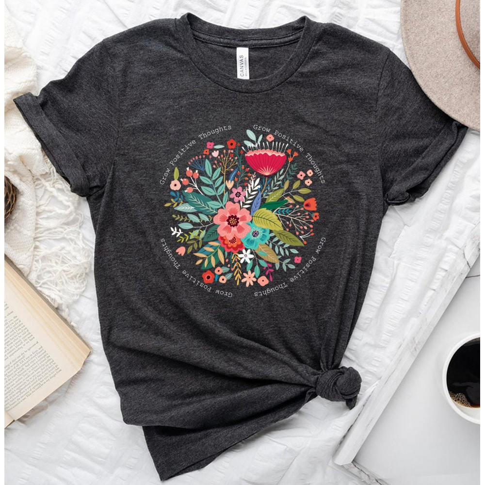 Grow Positive Thoughts Tee, Floral T-shirt, Bohemian Style Shirt, Butterfly Shirt, Trending Right Now, Women's Graphic T-shirt, Love Tee - 2.jpg
