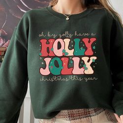 holly jolly sweatshirt, holly jolly christmas, holly jolly shirt, christmas sweater, retro sweatshirt, christmas sweater