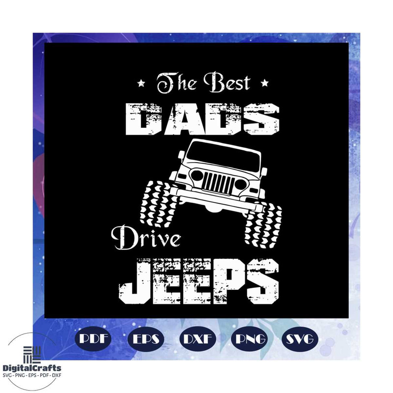 The best dads drive jeeps svg dad jeep svg daddy svg fathers day gift gift for papa fathers day