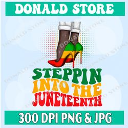 steppin in to juneteenth heels png sublimation design, juneteenth celebrating 1865 png, black history png, 1865 vibes