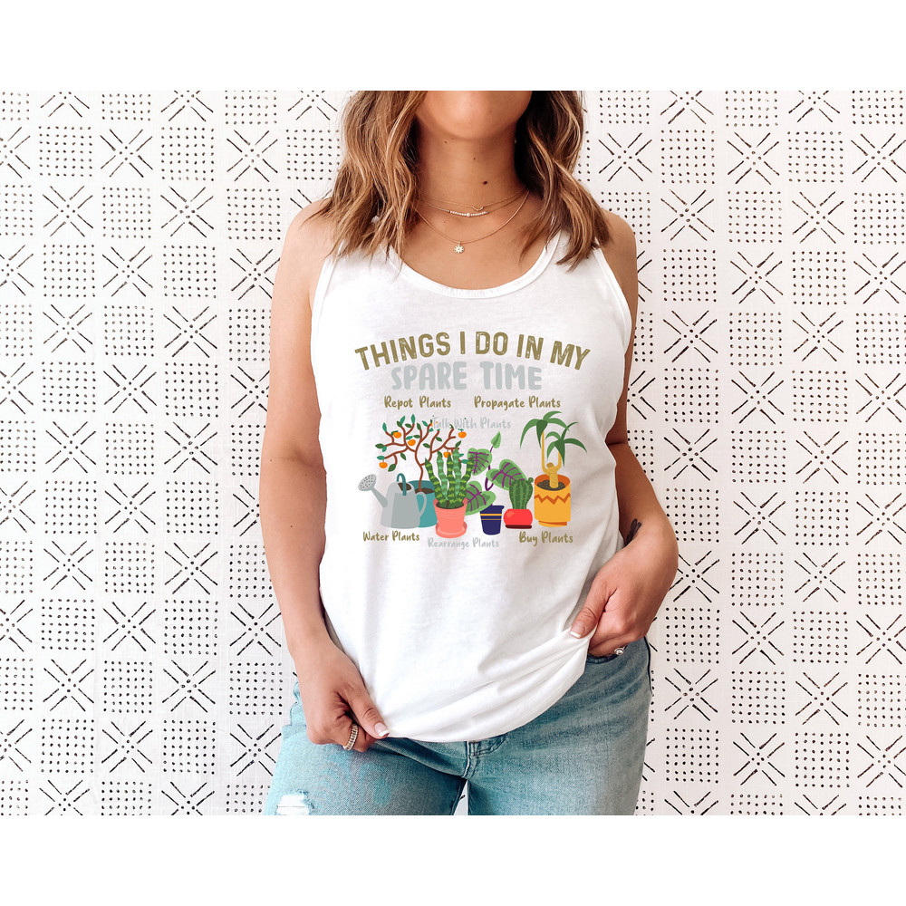Houseplant Shirt Tank Top, Things I Do In My Spare Time Tank, Plant Lover Gift, Plant Lady, Crazy Plant Lady, Plant Gift, Plant Lover - 6.jpg