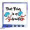 That thing is my grandpa svg grandpa svg Dr seuss svg Dr Seuss bundle svg Dr seuss Dr seuss png