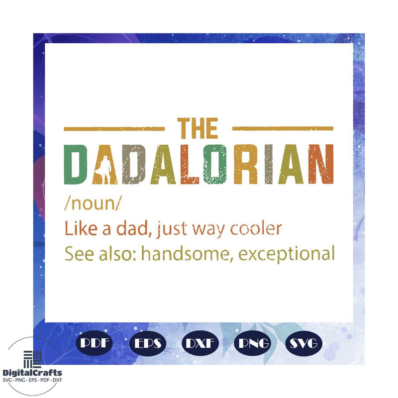 The dadalorian svg dadalorian definition svg fathers day svg fathers day gift gift for papa fat