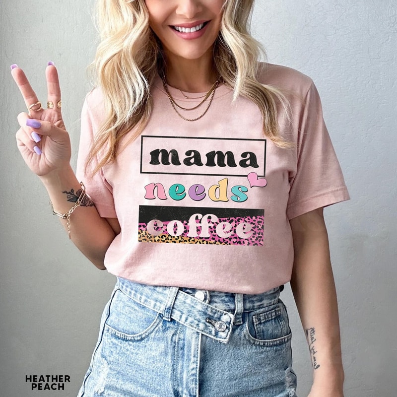 Mama Needs Coffee Shirt, Leopard Mama Shirt, Mom Life Shirt,Girl Mama Shirt, Motherhood Shirt, Cute Mom Shirt,Mothers Day Gift,Mama T-shirt - 1.jpg