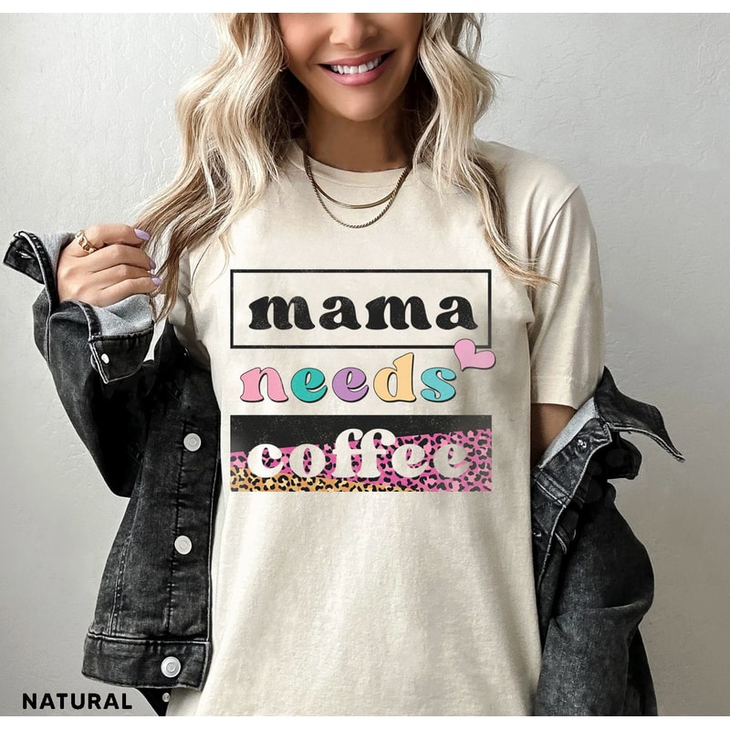 Mama Needs Coffee Shirt, Leopard Mama Shirt, Mom Life Shirt,Girl Mama Shirt, Motherhood Shirt, Cute Mom Shirt,Mothers Day Gift,Mama T-shirt - 6.jpg