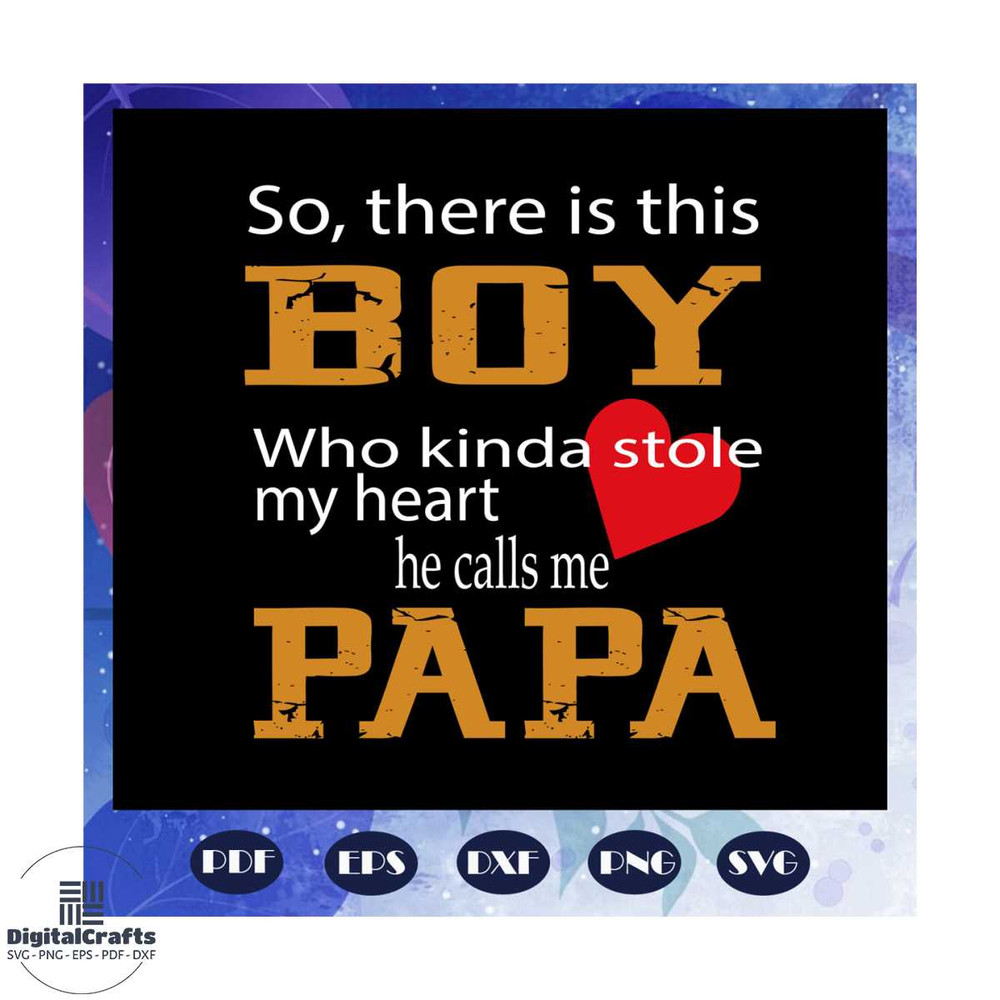 So there is this boy who kinda stole my heart he calls me grandpa svg fathers day svg father svg