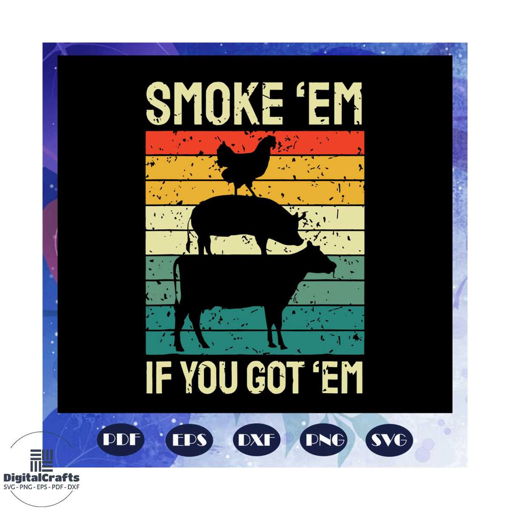 Smoke em if you got em svg funny bbq smoker pitmaster gifts for men gifts for dad trending svg