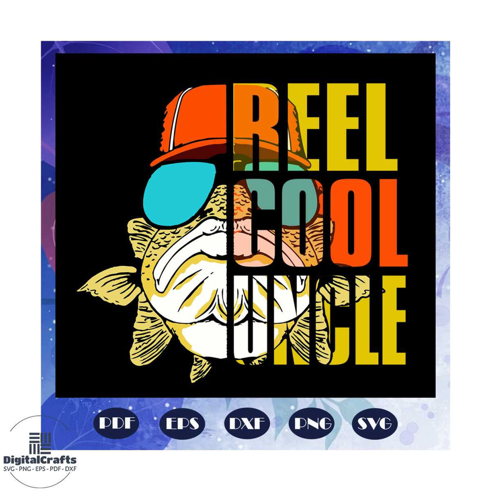 Reel cool uncle svg Uncle svg Fathers day svg father svg fathers day gift gift for papa father