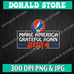 make america grateful again 2024 png, png high quality, png, digital download