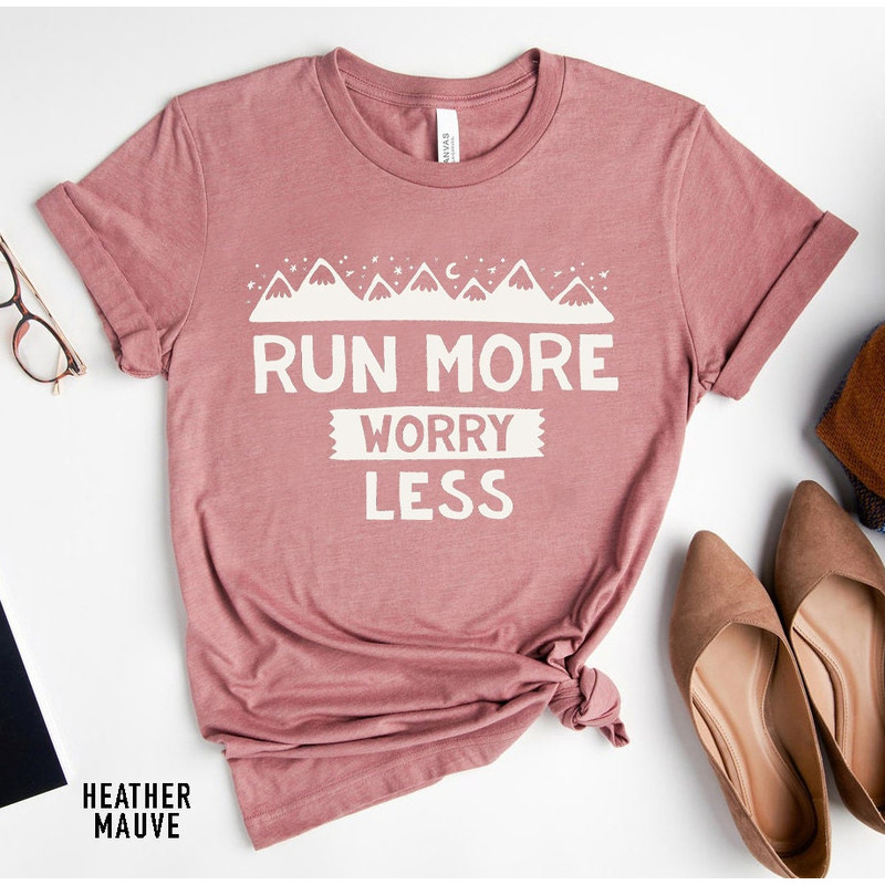 Run More Worry Less Shirt, Running Shirt, Hike shirt, Walk Shirt, Run Shirt, Travel Shirt, wanderlust, Unisex Shirt, Sports, Mountain Shirt - 2.jpg