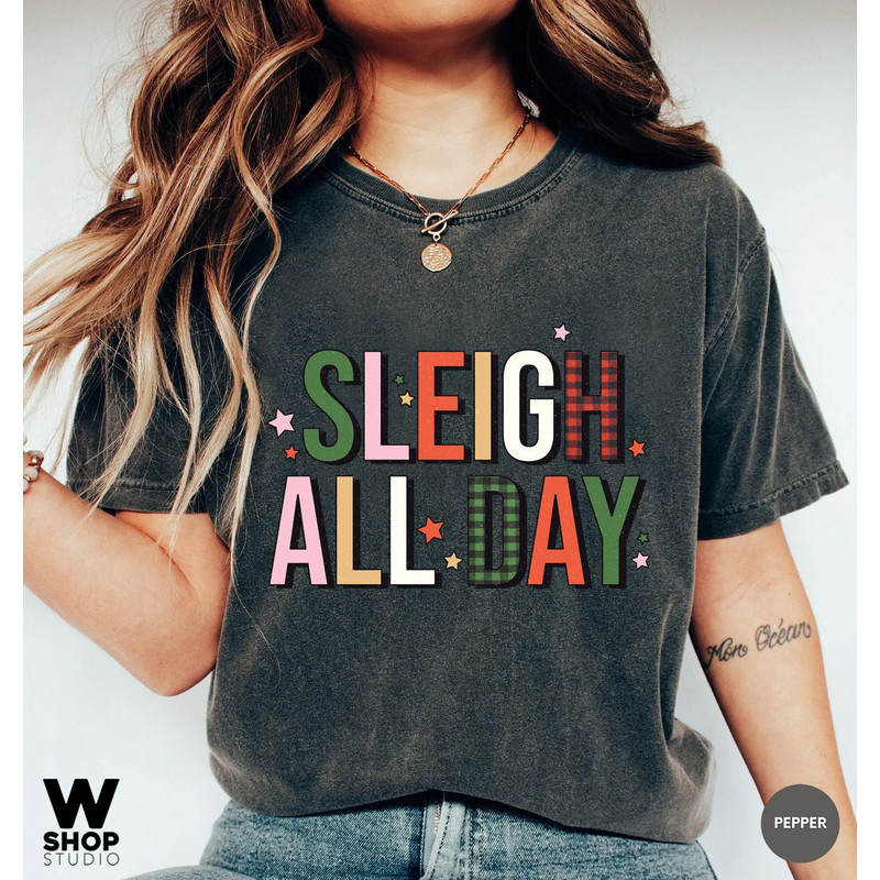 Sleigh All Day T-Shirt, Women's Christmas Top, Festive Holiday Top, Christmas Sayings, T-Shirt for Women, Holiday Top, Cute - 1.jpg