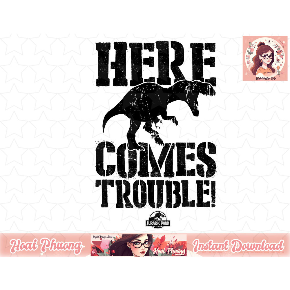 Jurassic Park Here Comes Trouble Graphic png, instant download.jpg