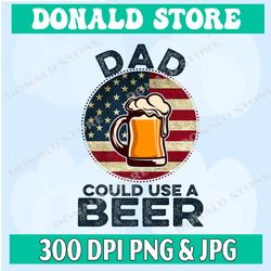 dad could use a beer funny fathers day dad drinking png, father day png, png high quality, png, digital download