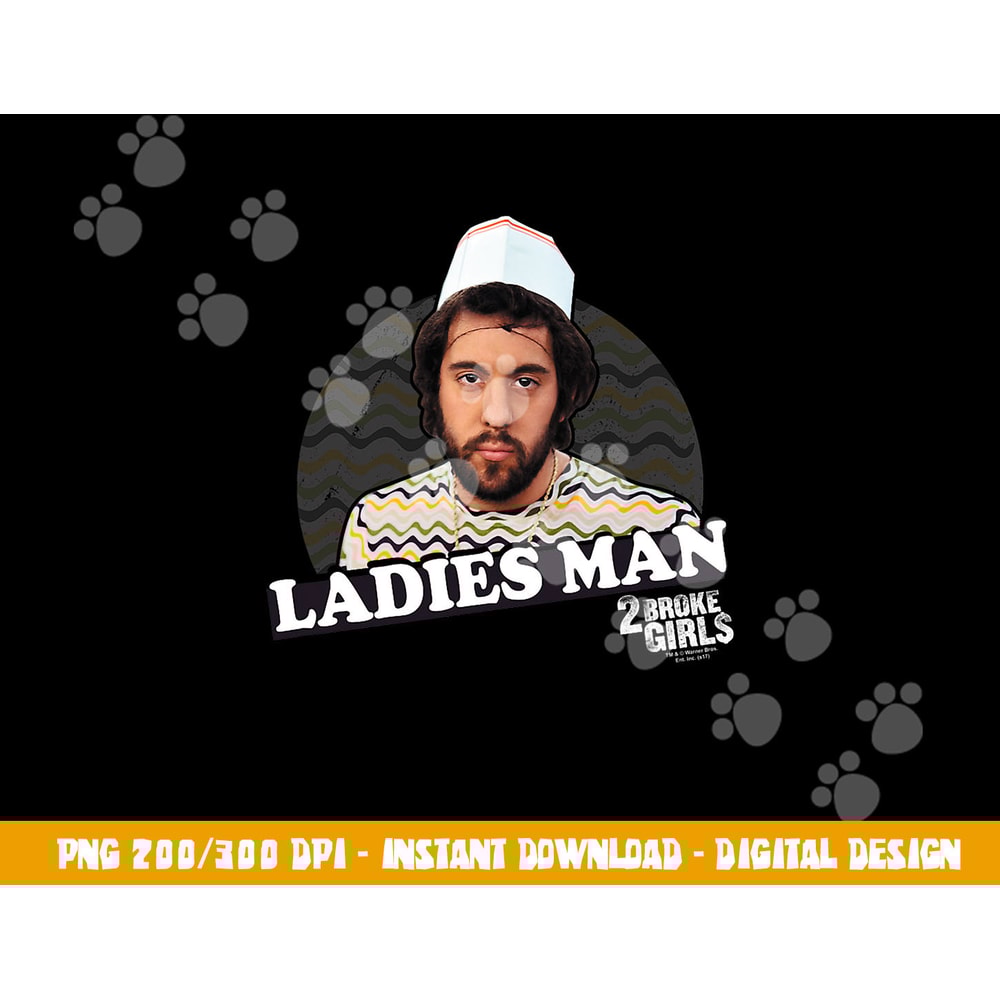 2 Broke Girls Ladies Man png, sublimation .jpg