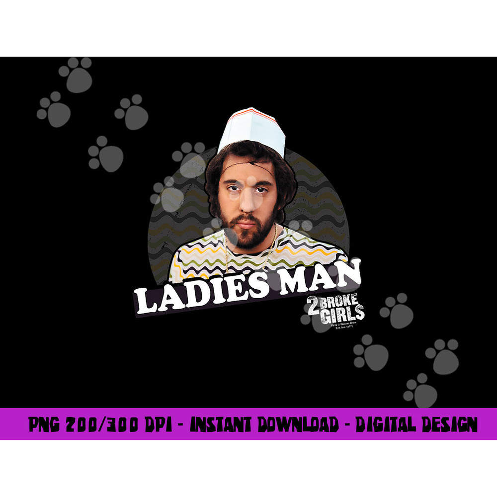 2 Broke Girls Ladies Man  png, sublimation .jpg