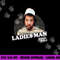 2 Broke Girls Ladies Man  png, sublimation .jpg