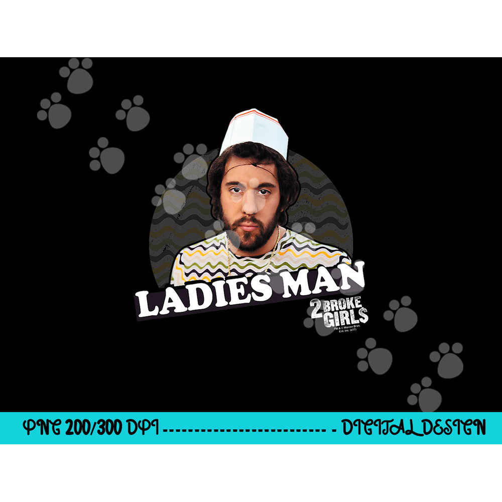 2 Broke Girls Ladies Man png, sublimation .jpg
