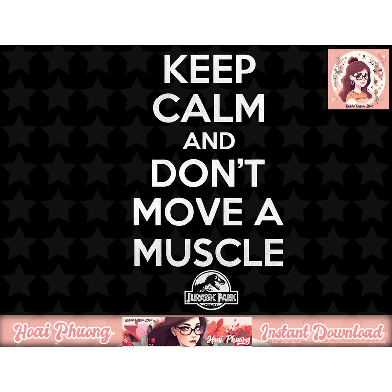 Jurassic Park Keep Calm & Don t Move Graphic png, instant download.jpg